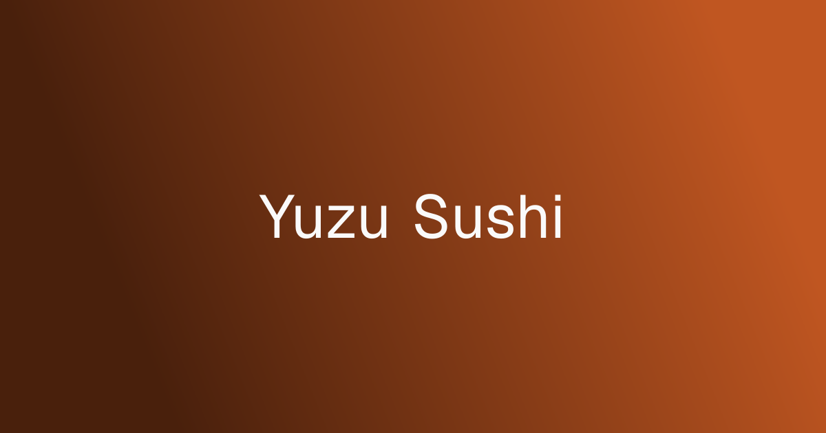 Order Authentic Japanese Online | Yuzu Sushi - Pickup or Delivery